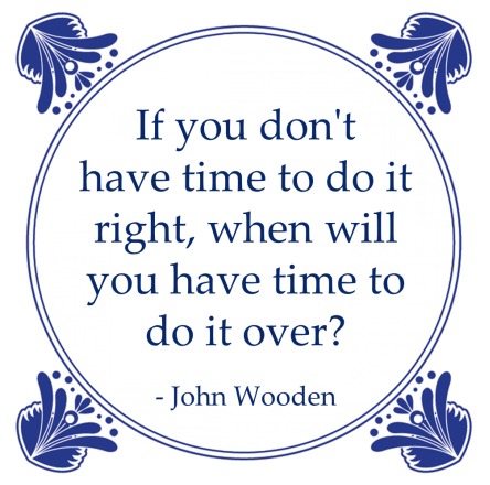 first time right john wooden time do it over quote